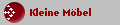 Kleine M�bel